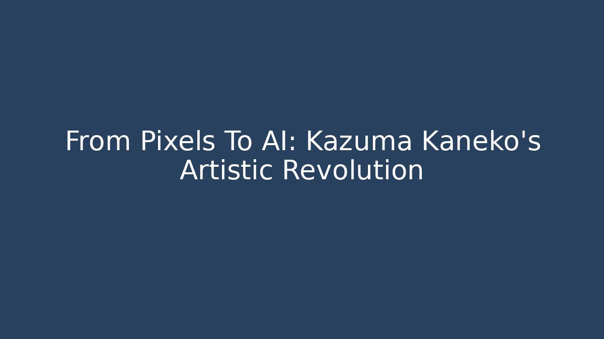 From Pixels To AI: Kazuma Kaneko’s Artistic Revolution - Critter Realm