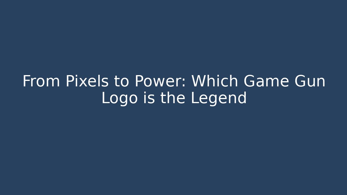 From Pixels to Power: Which Game Gun Logo is the Legend