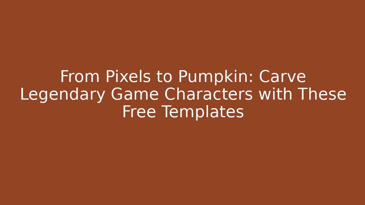 From Pixels to Pumpkin: Carve Legendary Game Characters with These Free Templates - Critter Realm