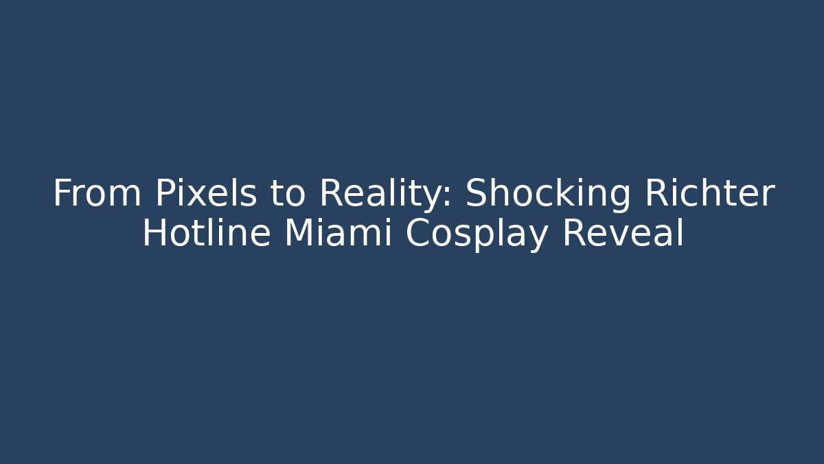 From Pixels to Reality: Shocking Richter Hotline Miami Cosplay Reveal
