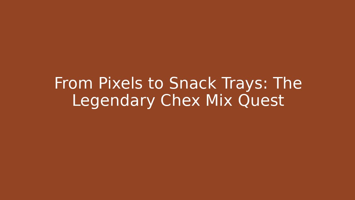 From Pixels to Snack Trays: The Legendary Chex Mix Quest