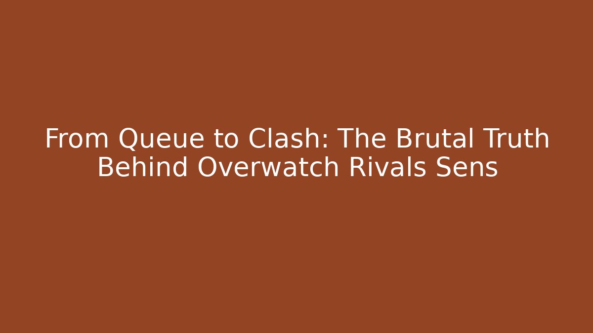 From Queue to Clash: The Brutal Truth Behind Overwatch Rivals Sens