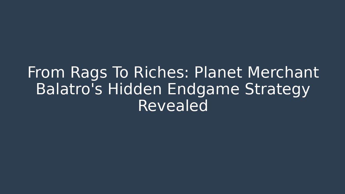 From Rags To Riches: Planet Merchant Balatro's Hidden Endgame Strategy Revealed