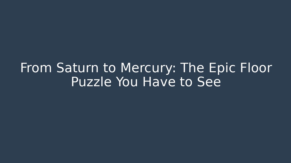 From Saturn to Mercury: The Epic Floor Puzzle You Have to See
