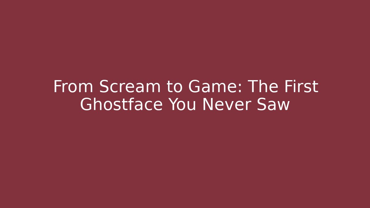 From Scream to Game: The First Ghostface You Never Saw