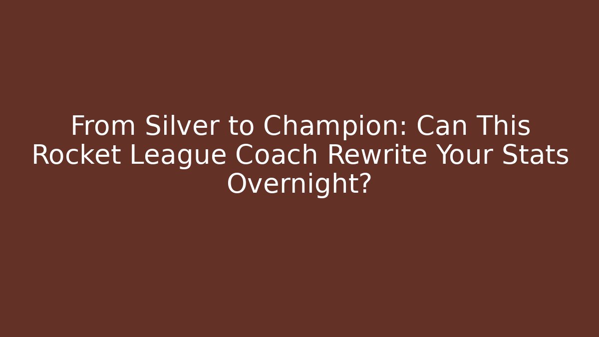 From Silver to Champion: Can This Rocket League Coach Rewrite Your Stats Overnight?