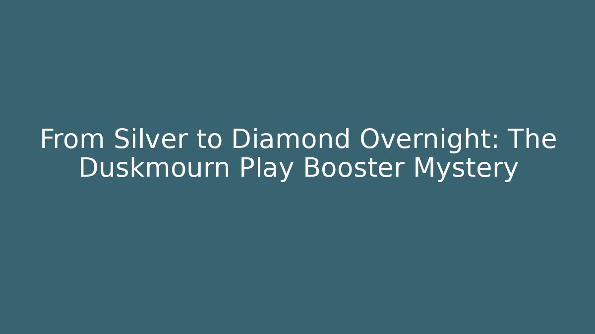 From Silver to Diamond Overnight: The Duskmourn Play Booster Mystery