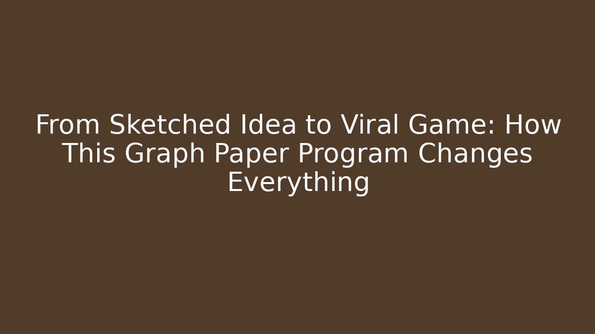 From Sketched Idea to Viral Game: How This Graph Paper Program Changes Everything - Critter Realm