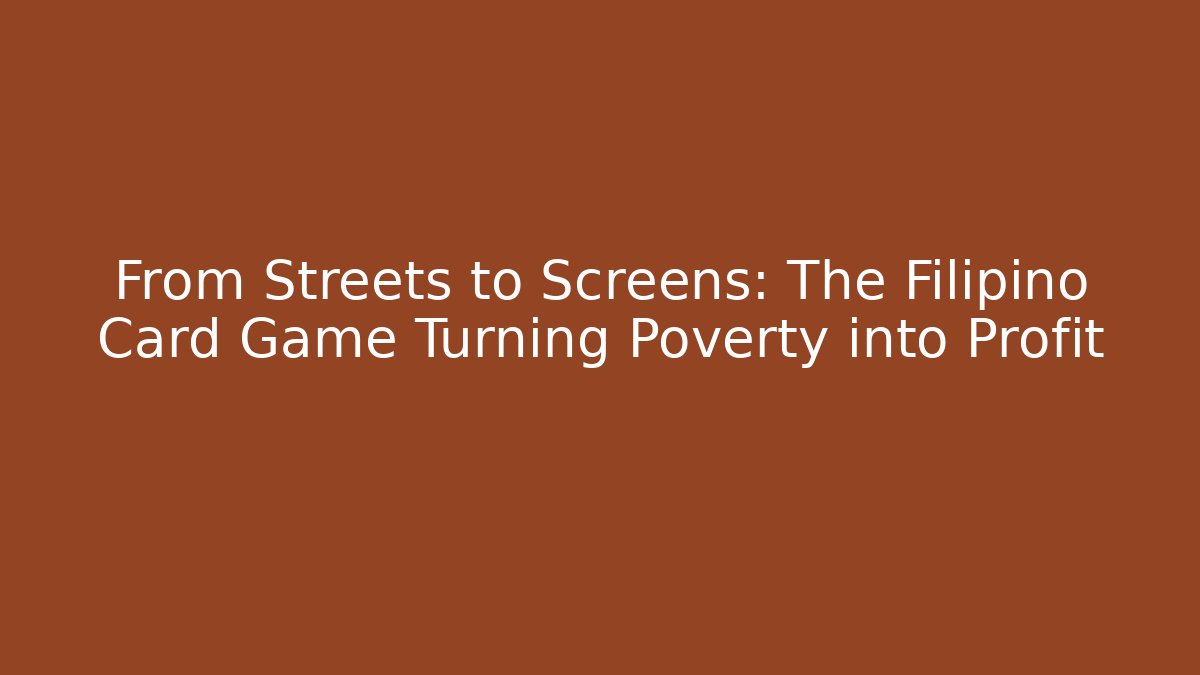 From Streets to Screens: The Filipino Card Game Turning Poverty into Profit