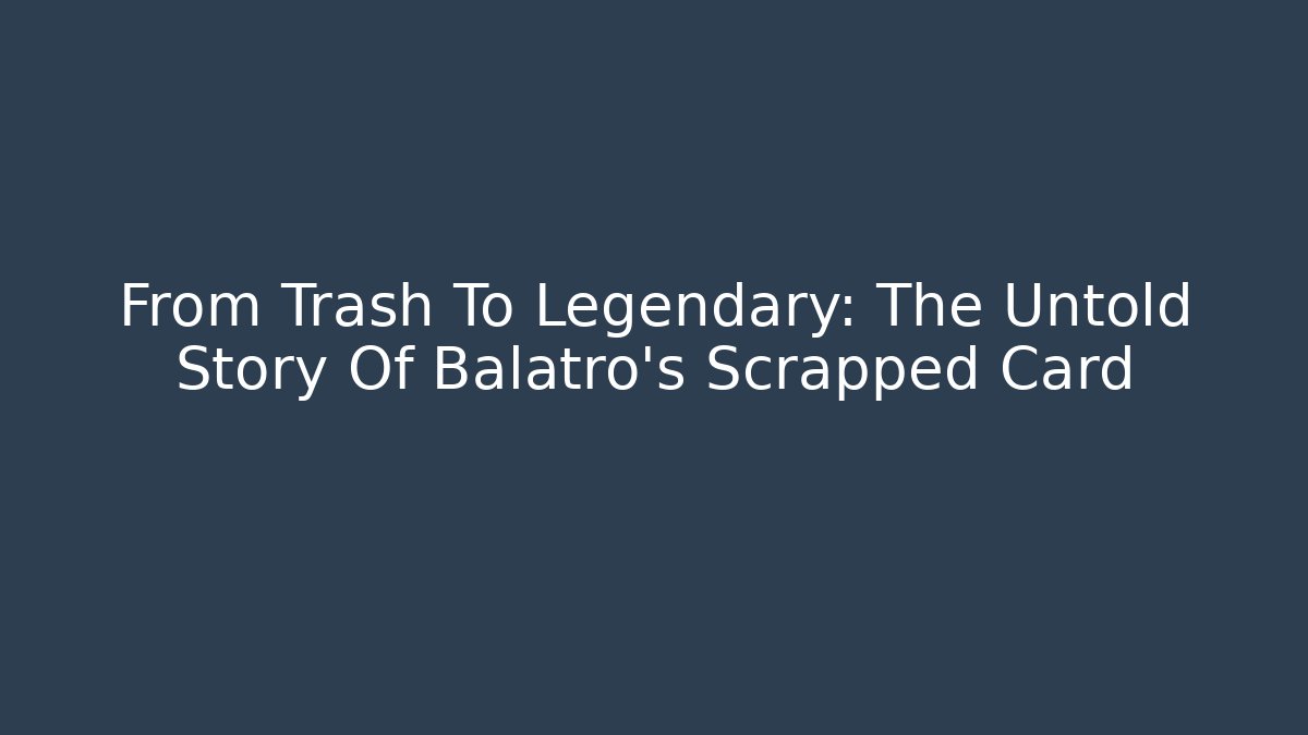 From Trash To Legendary: The Untold Story Of Balatro's Scrapped Card