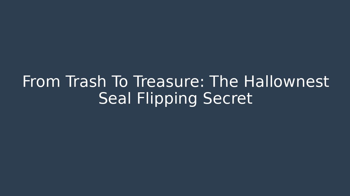 From Trash To Treasure: The Hallownest Seal Flipping Secret