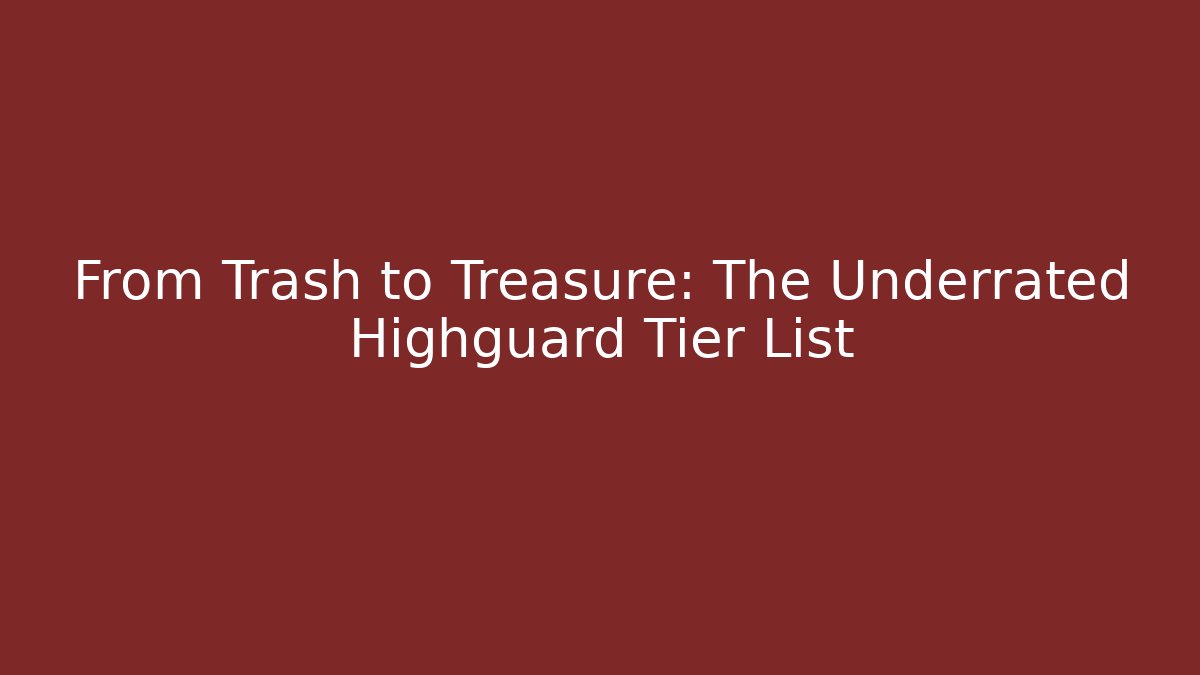 From Trash to Treasure: The Underrated Highguard Tier List - Critter Realm