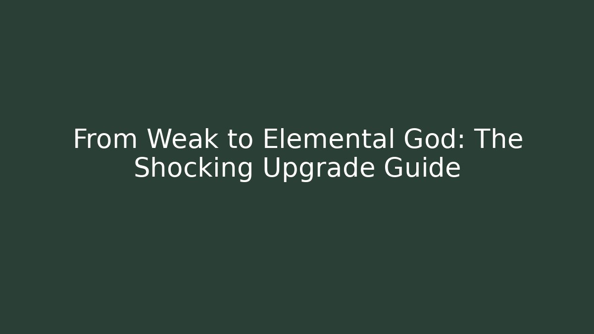 From Weak to Elemental God: The Shocking Upgrade Guide - Critter Realm