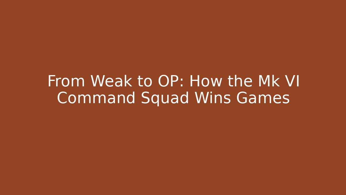 From Weak to OP: How the Mk VI Command Squad Wins Games