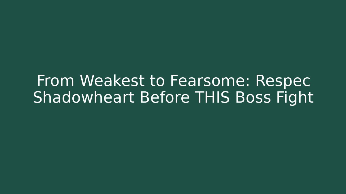 From Weakest to Fearsome: Respec Shadowheart Before THIS Boss Fight