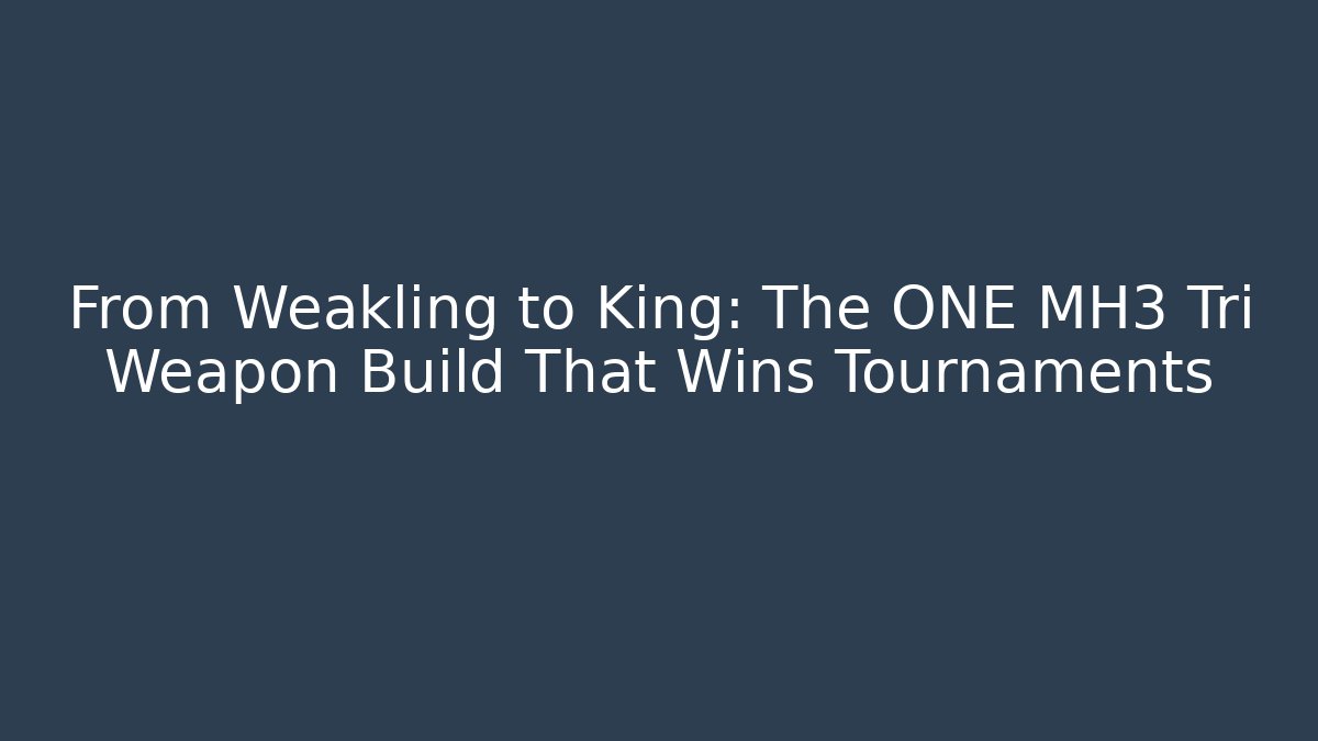 From Weakling to King: The ONE MH3 Tri Weapon Build That Wins Tournaments