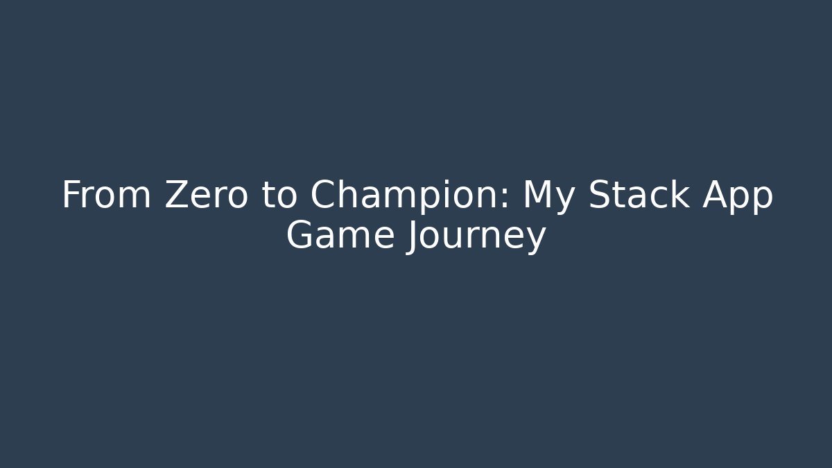 From Zero to Champion: My Stack App Game Journey - Critter Realm