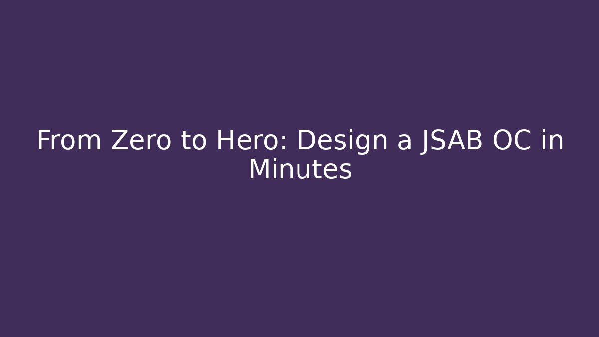 From Zero to Hero: Design a JSAB OC in Minutes - Critter Realm