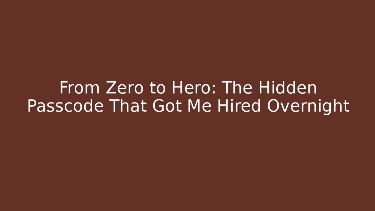 From Zero to Hero: The Hidden Passcode That Got Me Hired Overnight - Critter Realm