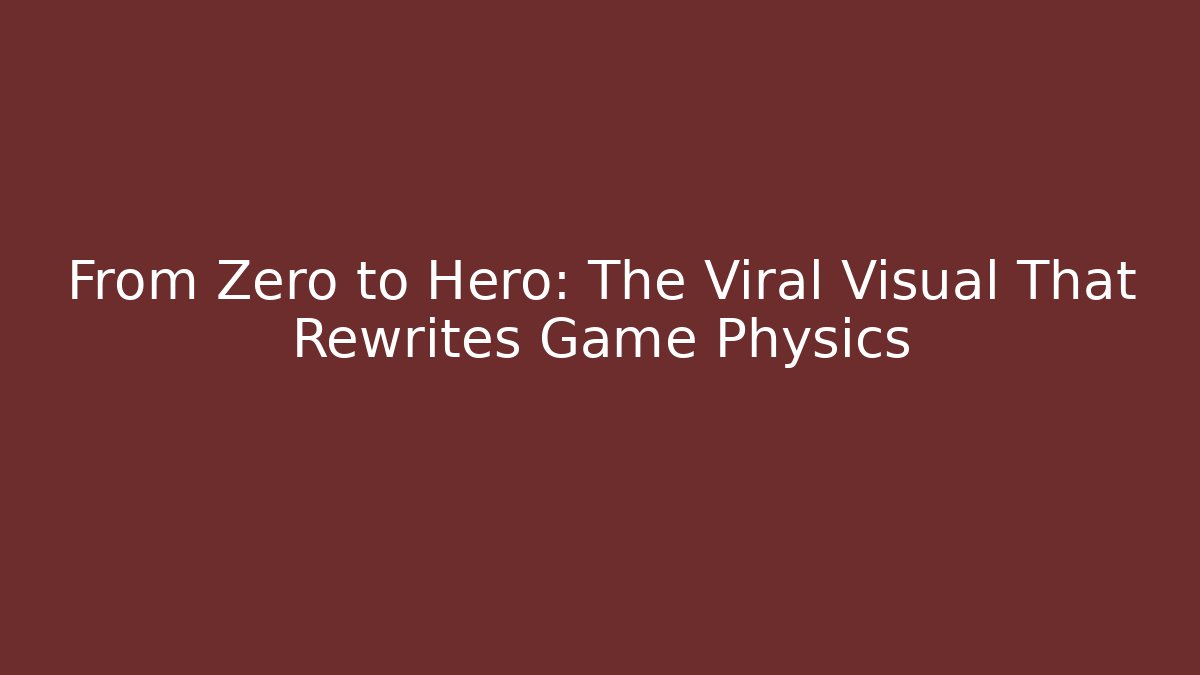 From Zero to Hero: The Viral Visual That Rewrites Game Physics - Critter Realm