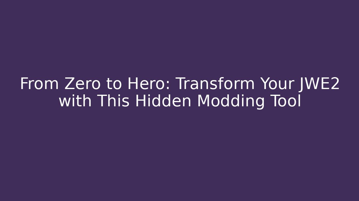 From Zero to Hero: Transform Your JWE2 with This Hidden Modding Tool - Critter Realm