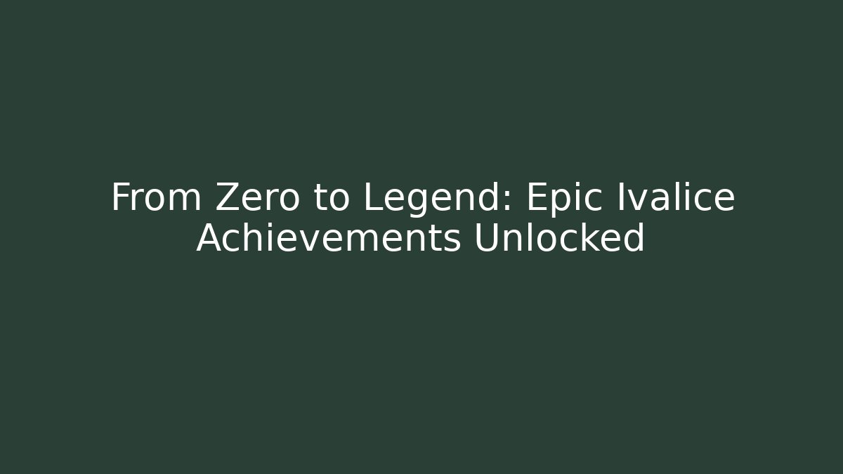 From Zero to Legend: Epic Ivalice Achievements Unlocked