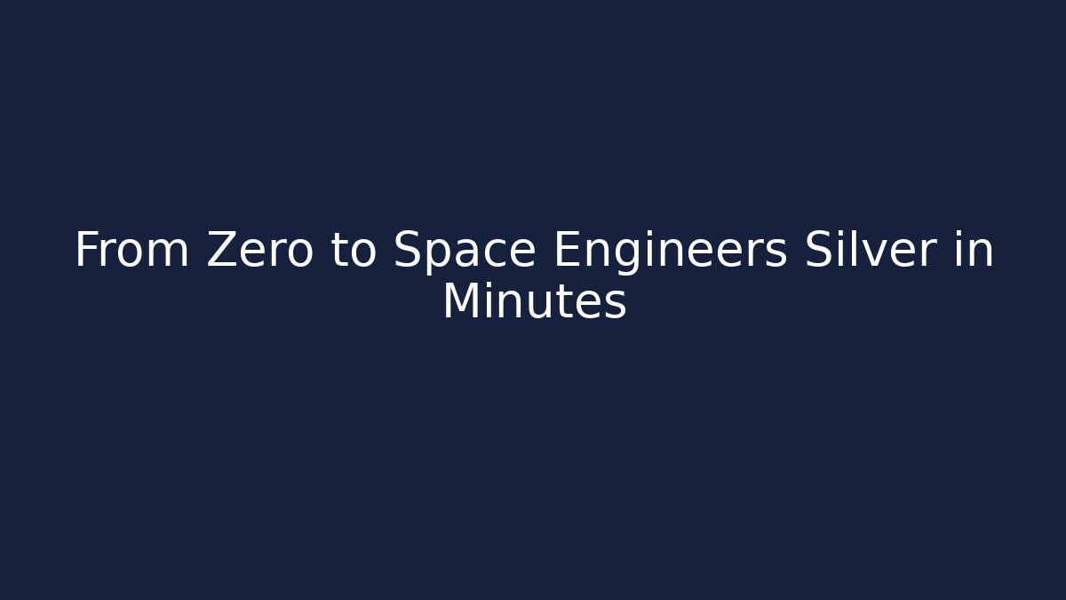 From Zero to Space Engineers Silver in Minutes - Critter Realm