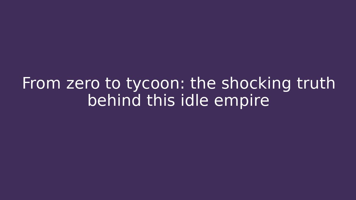 From zero to tycoon: the shocking truth behind this idle empire - Critter Realm