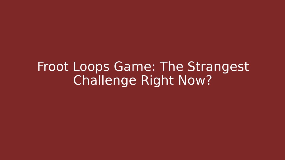Froot Loops Game: The Strangest Challenge Right Now?