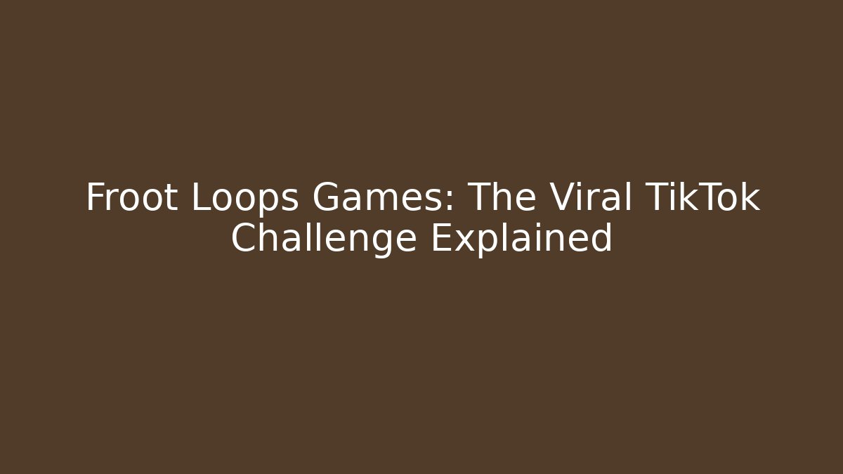 Froot Loops Games: The Viral TikTok Challenge Explained