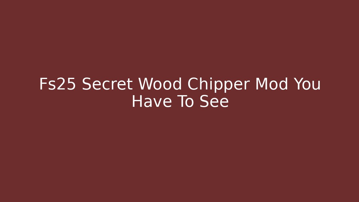 Fs25 Secret Wood Chipper Mod You Have To See