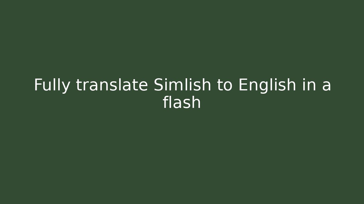 Fully translate Simlish to English in a flash