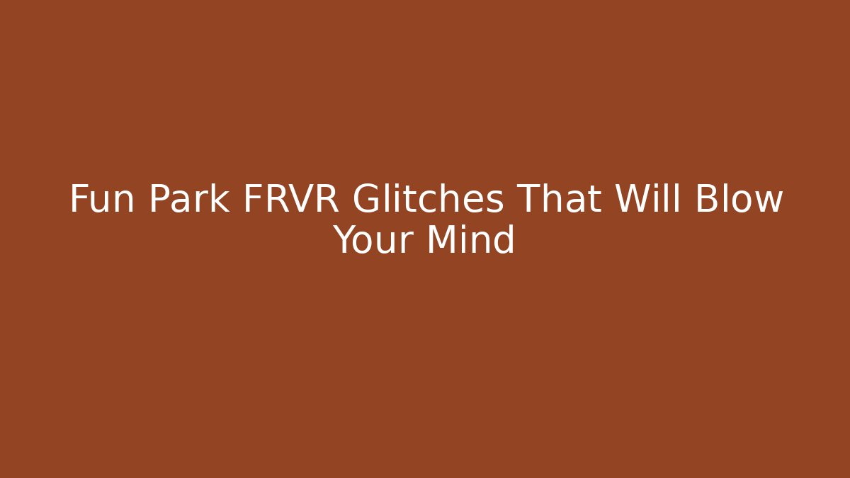 Fun Park FRVR Glitches That Will Blow Your Mind