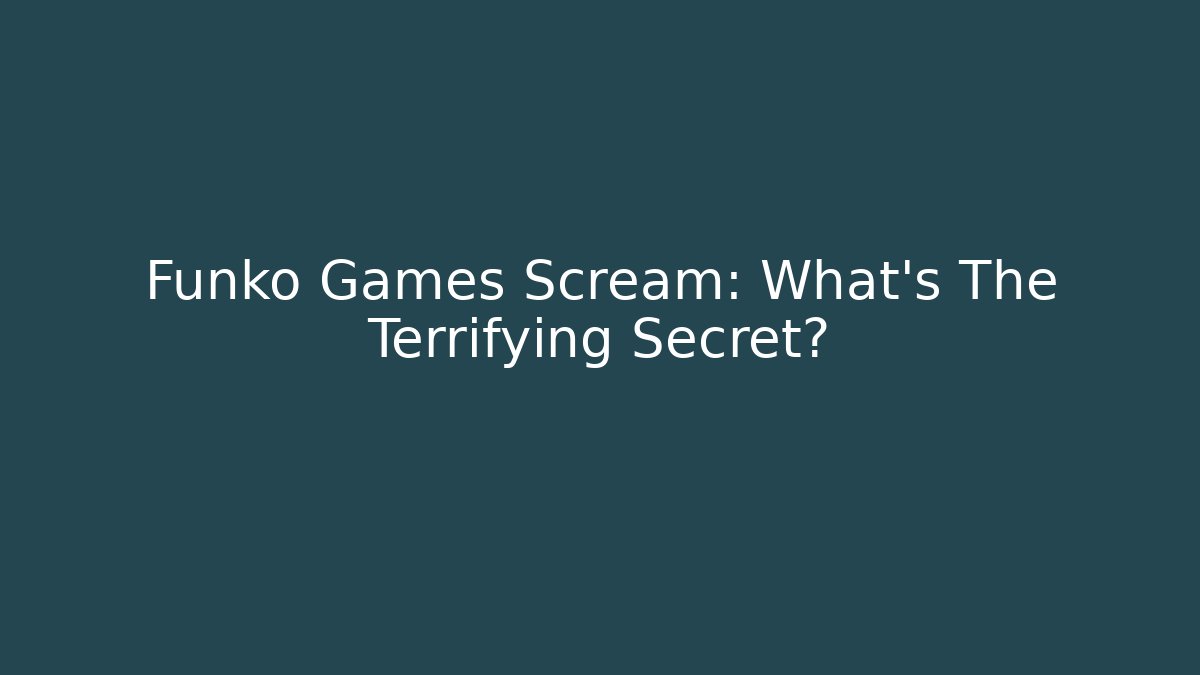 Funko Games Scream: What's The Terrifying Secret?