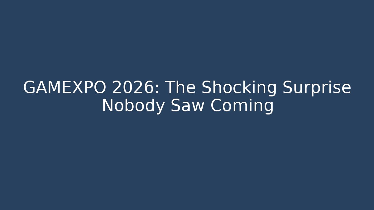 GAMEXPO 2026: The Shocking Surprise Nobody Saw Coming