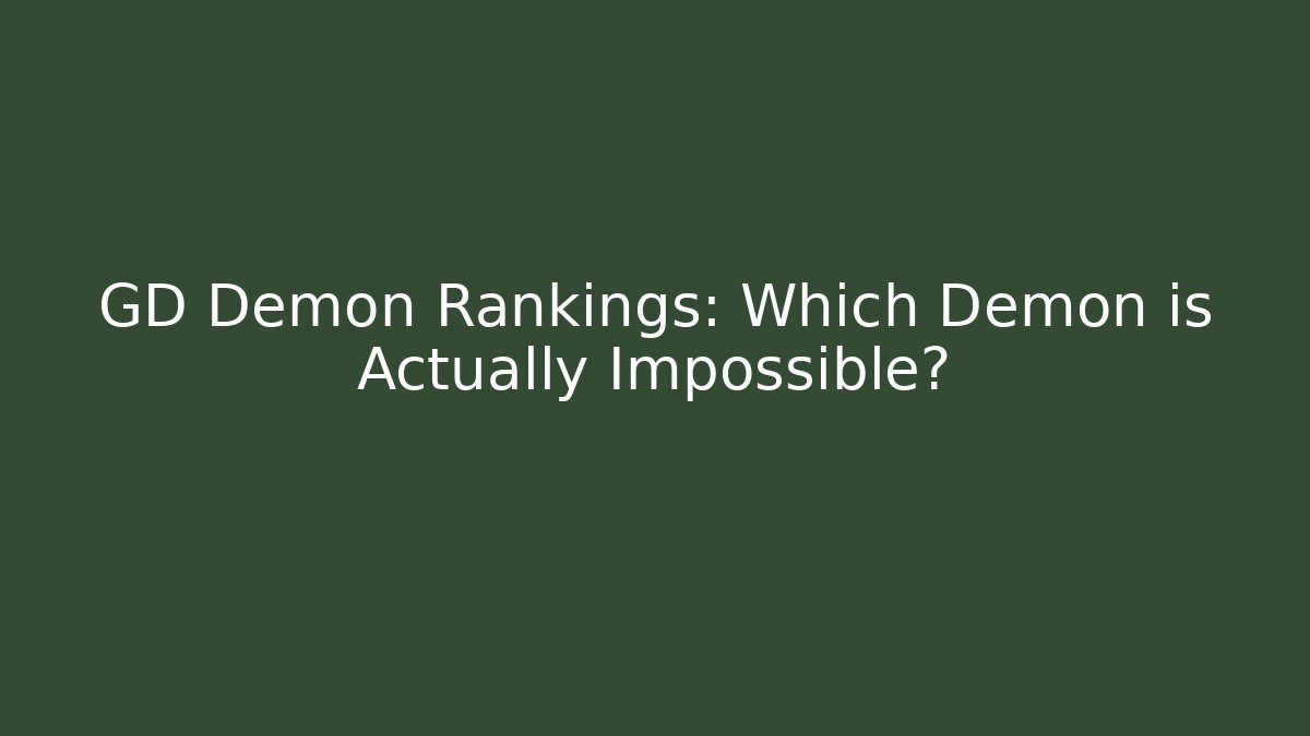 GD Demon Rankings: Which Demon is Actually Impossible? - Critter Realm