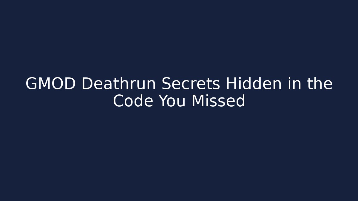 GMOD Deathrun Secrets Hidden in the Code You Missed