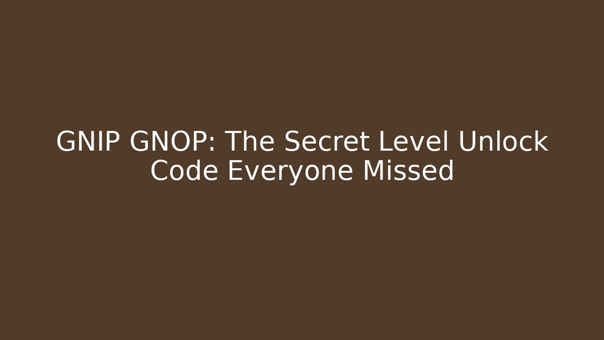 GNIP GNOP: The Secret Level Unlock Code Everyone Missed