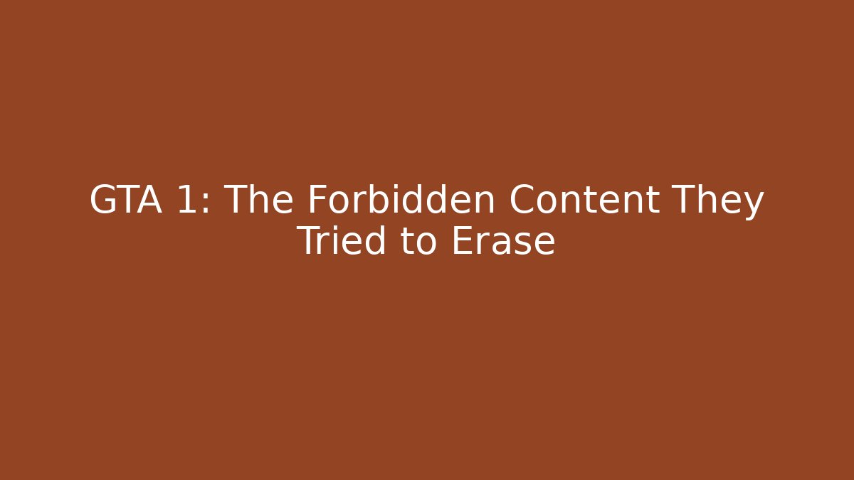 GTA 1: The Forbidden Content They Tried to Erase