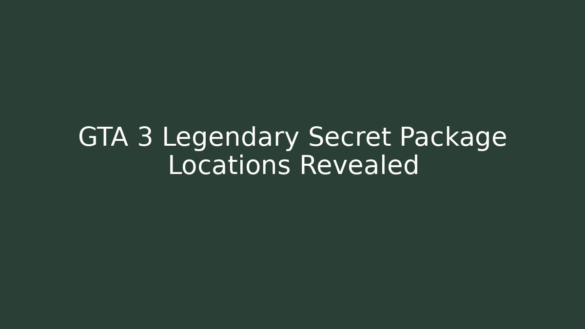 GTA 3 Legendary Secret Package Locations Revealed