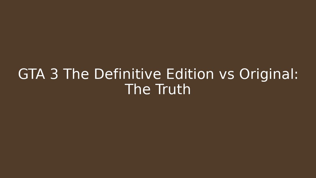 GTA 3 The Definitive Edition vs Original: The Truth