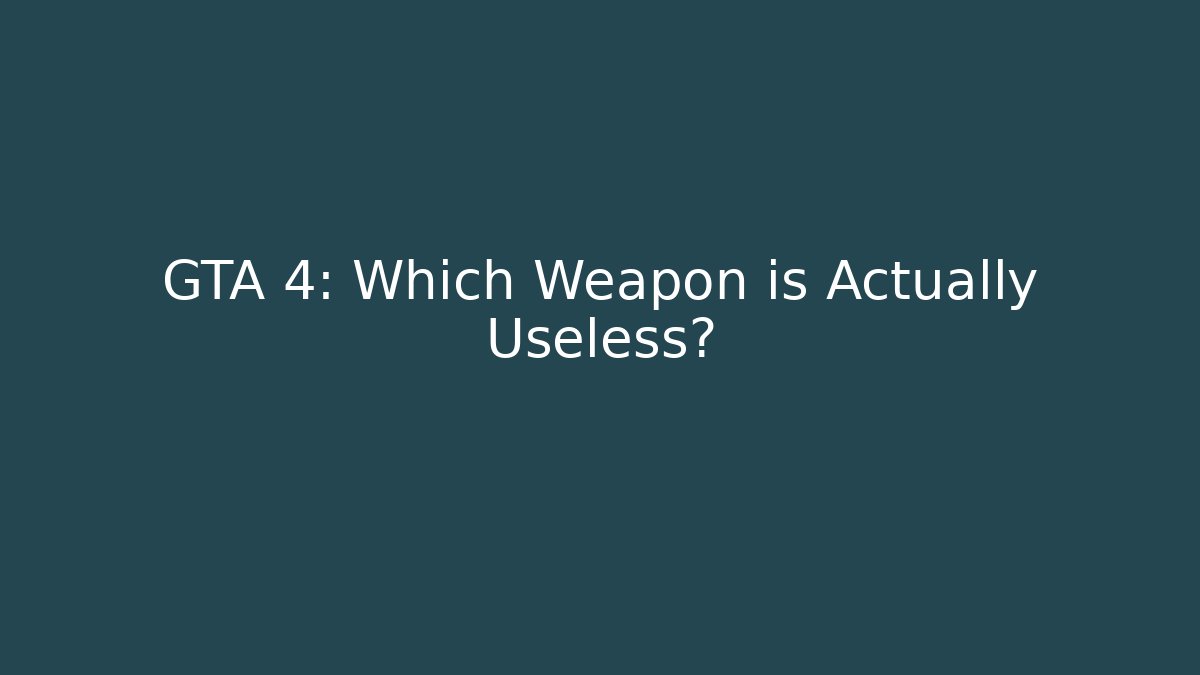 GTA 4: Which Weapon is Actually Useless?