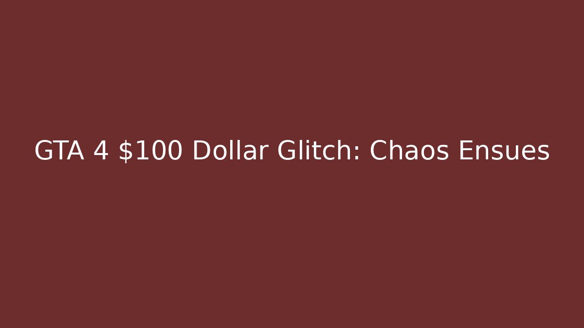 GTA 4 $100 Dollar Glitch: Chaos Ensues - Critter Realm