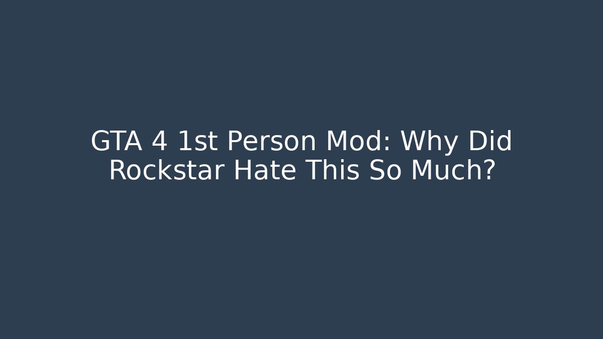 GTA 4 1st Person Mod: Why Did Rockstar Hate This So Much?
