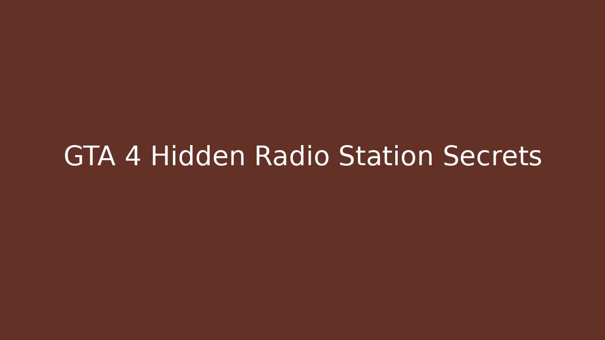 GTA 4 Hidden Radio Station Secrets
