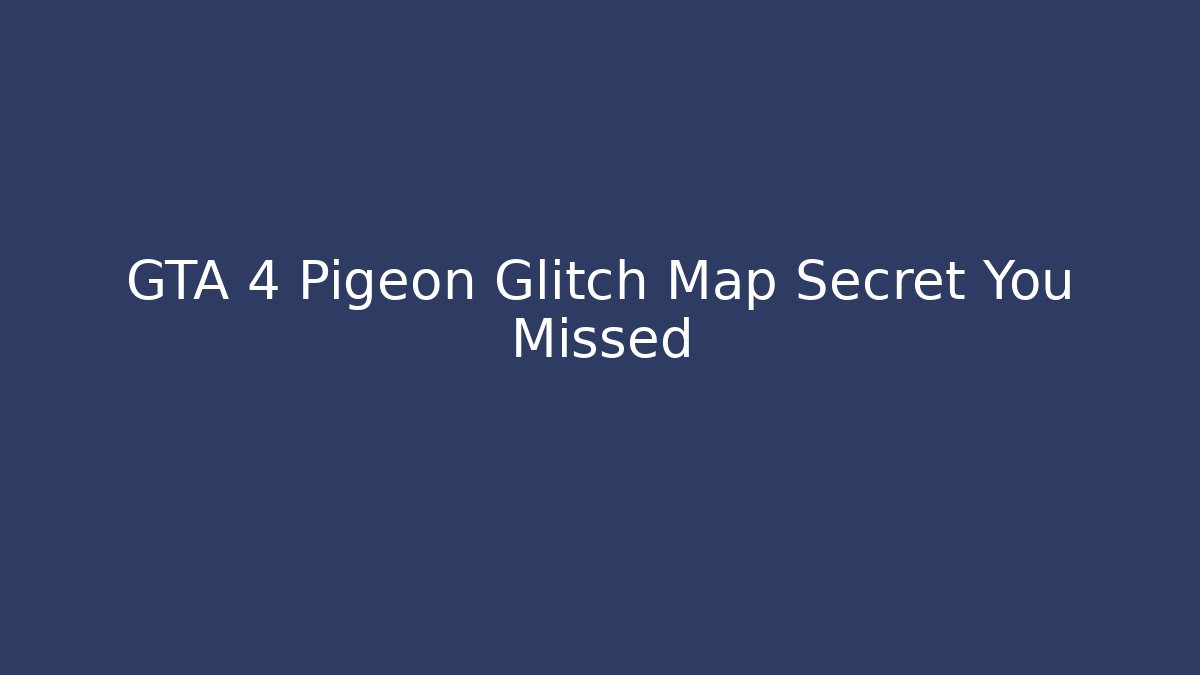 GTA 4 Pigeon Glitch Map Secret You Missed - Critter Realm