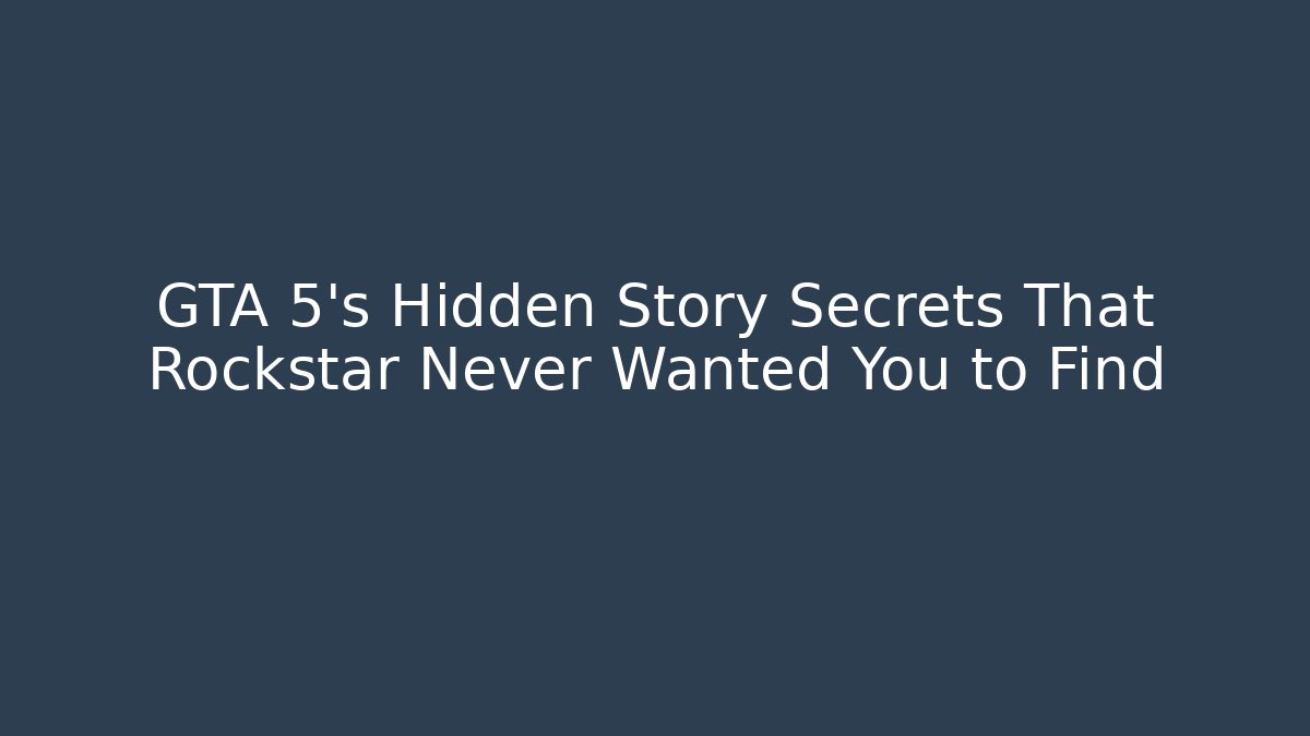 GTA 5's Hidden Story Secrets That Rockstar Never Wanted You to Find