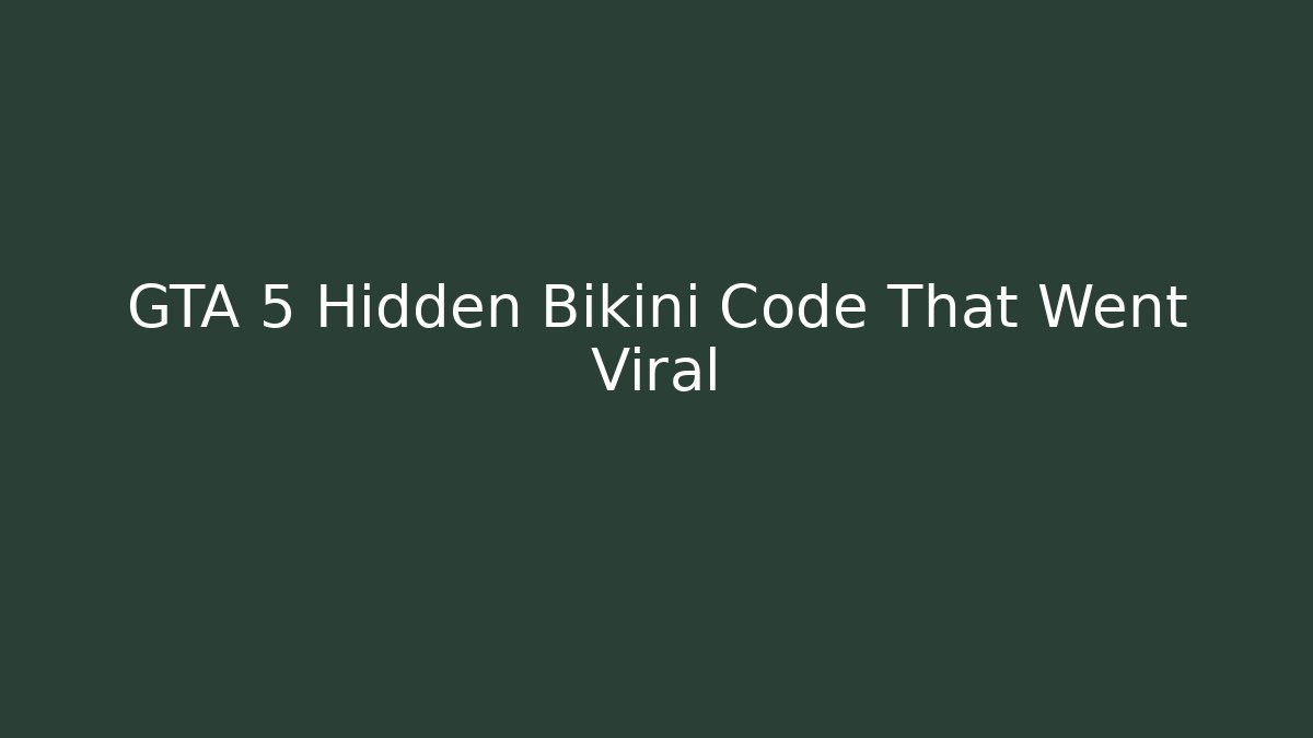 GTA 5 Hidden Bikini Code That Went Viral