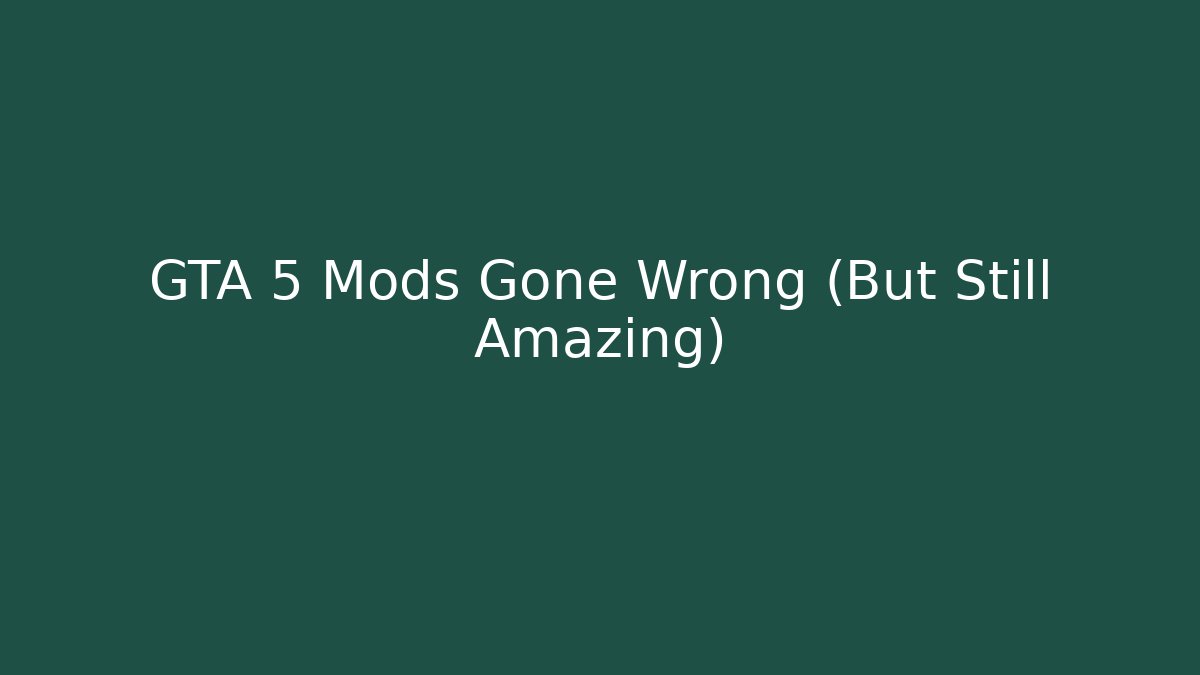 GTA 5 Mods Gone Wrong (But Still Amazing) - Critter Realm