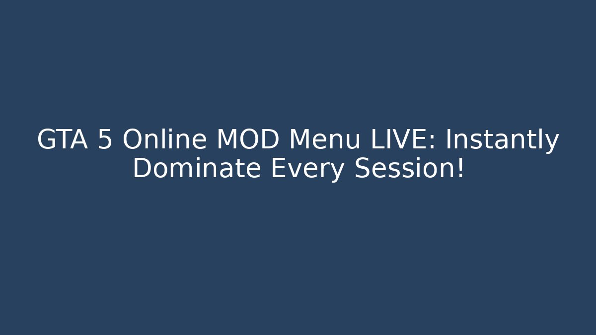 GTA 5 Online MOD Menu LIVE: Instantly Dominate Every Session!